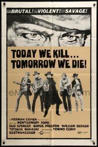 6t904 TODAY WE KILL, TOMORROW WE DIE 1sh '71 art of Bud Spencer in spaghetti western!