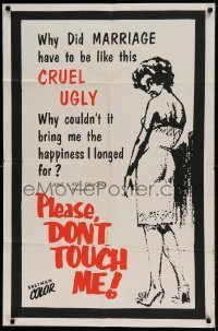 7b627 PLEASE DON'T TOUCH ME 1sh 1963 why did marriage have to be like this, cruel & ugly!