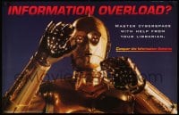 7f147 C-3PO 22x34 special 1997 great image of the droid with hands up, Information Overload!