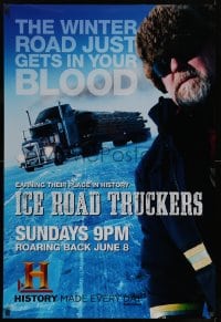 7f456 ICE ROAD TRUCKERS tv poster 2007 Tom Beers, Alex Debogorski, image of rig on frigid ground!