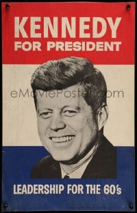 7g117 KENNEDY FOR PRESIDENT 14x21 political campaign 1960 leadership for the 60's!