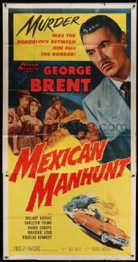 7t837 MEXICAN MANHUNT 3sh 1953 cool artwork of George Brent with gun & car chase over the border!