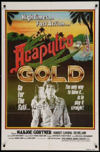 7y021 ACAPULCO GOLD 1sh 1978 marijuana movie, the only way to blow it is to play it straight!