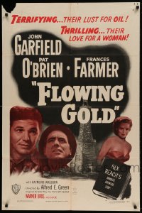 7y273 FLOWING GOLD 1sh R1948 John Garfield, Frances Farmer, & Pat O'Brien are oil bums!