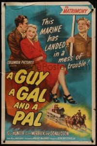 7y334 GUY, A GAL & A PAL 1sh 1945 Ross Hunter, Lynn Merrick, this Marine has landed in a mess!