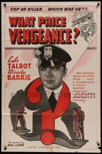 7y957 WHAT PRICE VENGEANCE 1sh R1940s cool art of Lyle Talbot, is he a cop or a killer?