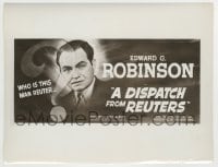 8a231 DISPATCH FROM REUTERS 7.75x10 still 1940 great image of Edward G. Robinson on the 24-sheet!