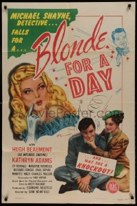 8j103 BLONDE FOR A DAY 1sh 1946 Huge Beaumont as detective Michael Shayne falls for Kathryn Adams!