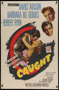 8j145 CAUGHT 1sh 1949 James Mason's 1st U.S. film, Barbara Bel Geddes & Robert Ryan, Max Ophuls