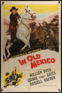 8j410 IN OLD MEXICO style A 1sh R1940s William Boyd as Hopalong Cassidy, Russell Hayden, Betty Amann