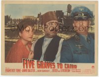8k562 FIVE GRAVES TO CAIRO LC #5 1943 c/u of Nazi Erich von Stroheim, Anne Baxter & Akim Tamiroff!