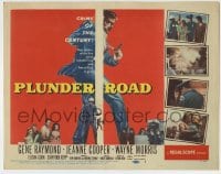 8k244 PLUNDER ROAD TC 1957 Gene Raymond is after ten million in gold, crime of the century, noir!