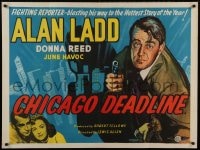 8p347 CHICAGO DEADLINE British quad R1950s Alan Ladd & Donna Reed, different, bad girl film noir!