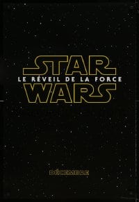8r437 FORCE AWAKENS int'l French language teaser DS 1sh 2015 Star Wars: Episode VII, classic title!