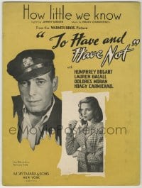 8x277 TO HAVE & HAVE NOT U.S. sheet music 1944 Humphrey Bogart, Lauren Bacall, How Little We Know!