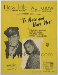 8x276 TO HAVE & HAVE NOT Australian sheet music 1944 Humphrey Bogart, Bacall, How Little We Know!