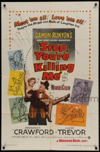 8y818 STOP YOU'RE KILLING ME 1sh 1953 Damon Runyon, Broderick Crawford holds sexy Claire Trevor!