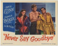 8z642 NEVER SAY GOODBYE LC 1946 Eleanor Parker by barechested Forrest Tucker grabbing Errol Flynn!