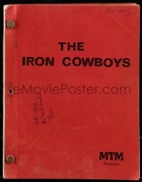 9d161 IRON COWBOYS TV final draft script Feb 6, 1981, unproduced screenplay by Kellard & Comfort!