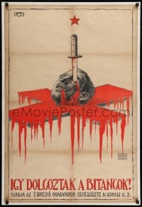 9k170 IGY DOLGOZTAK A BITANGOK 25x37 Hungarian special poster 1919 gruesome Manno Miltiades art!