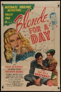9p113 BLONDE FOR A DAY 1sh 1946 Huge Beaumont as detective Michael Shayne falls for Kathryn Adams!