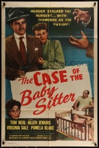 9p161 CASE OF THE BABY SITTER 1sh 1947 Tom Neal, murder stalked the nursery w/diamonds as pay-off!