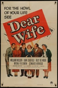 9p233 DEAR WIFE style A 1sh 1950 William Holden, Joan Caulfield, Edward Arnold, howl of your life!
