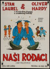 9t394 OUR RELATIONS Yugoslavian 20x27 1970 great art of wacky Stan Laurel & Oliver Hardy!