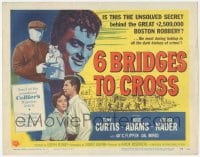 9z005 6 BRIDGES TO CROSS TC 1955 Tony Curtis in the great unsolved $2,500,000 Boston robbery!