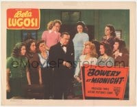 9z103 BOWERY AT MIDNIGHT LC R1949 creepy Bela Lugosi surrounded by ten beautiful women!