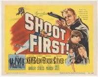 9z760 SHOOT FIRST TC 1953 art of rugged Joel McCrea pointing shotgun, sexy Evelyn Keyes!