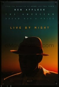1c570 LIVE BY NIGHT advance DS 1sh 2017 the American Dream has a price, silhouette of Ben Affleck!