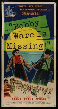 1g666 BOBBY WARE IS MISSING 3sh 1955 Neville Brand, you'll live every screming second of suspense!
