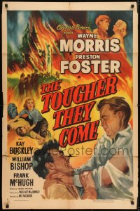 1j910 TOUGHER THEY COME 1sh 1950 Wayne Morris, Preston Foster, artwork of forest fire!