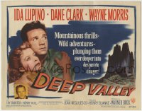 1r065 DEEP VALLEY TC 1947 Ida Lupino, Dane Clark, Wayne Morris, mountainous thrills & adventure!