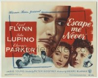 1r081 ESCAPE ME NEVER TC 1948 Errol Flynn was a liar you loved, Ida Lupino, Eleanor Parker
