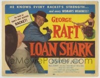1r165 LOAN SHARK TC 1952 George Raft, Dorothy Hart, the inside on today's most despised racket!