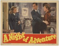 1r692 NIGHT OF ADVENTURE LC 1944 close up of Louis Borell between Audrey Long & Jean Brooks!