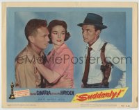 1r867 SUDDENLY LC #6 1954 c/u of Presidential assassin Frank Sinatra, Sterling Hayden & Nancy Gates