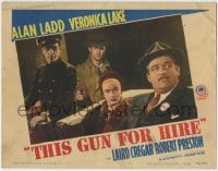 1r890 THIS GUN FOR HIRE LC #8 R1945 Alan Ladd w/gun by Lawrence staring at Veronica Lake & Cregar!