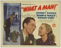 1r294 WHAT A MAN TC 1944 Johnny Downs, Wanda McKay, Robert Kent, cool crime comedy!