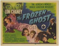 1x211 FROZEN GHOST TC 1944 Lon Chaney Jr, Evelyn Ankers, the screen's newest Inner Sanctum Mystery!