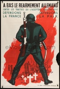 2d230 A BAS LE REARMEMENT ALLEMAND 32x37 French political campaign 1950s soldier, victims of Nazis