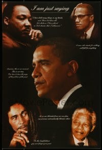 2d924 I AM JUST SAYING 12x18 special poster 2008 Obama, King, Malcolm X, Marley, Mandela