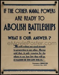 2d045 IF THE OTHER NAVAL POWERS ARE READY TO ABOLISH BATTLESHIPS 17x22 special poster 1929 Hoover