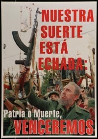 2d888 NUESTRA SUERTE ESTA ECHADA PATRIA O MUERTE VENCEREMOS 19x27 Cuban special poster 2003 Castro