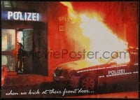 2d737 WHEN WE KICK AT THEIR FRONT DOOR 17x24 German special poster 2000s burning police car