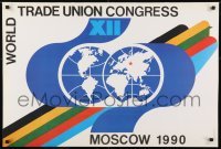 2d708 WORLD TRADE UNION CONGRESS XII 23x35 Russian special poster 1990 cool art, all English design