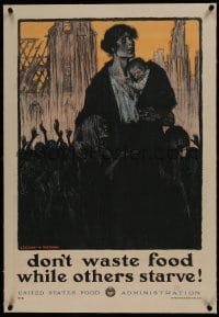 2d010 DON'T WASTE FOOD WHILE OTHERS STARVE linen 20x30 WWI war poster 1917 art by Clinker & Dwyer