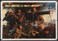 2d140 YOUR METAL IS THEIR MIGHT linen 29x41 WWII war poster 1943 Schlaikjer art of soldiers & gun